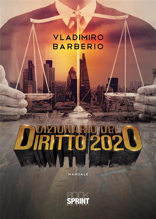 Dizionario del diritto 2020 - Vladimiro Barberio - ebook