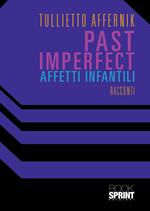 Past imperfect. Affetti infantili