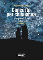 Concerto per chihuahua... e frammenti di stelle... e altre code