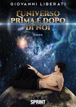 L' universo prima e dopo di noi