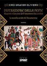 Distrazione dalla peste. Stupore e fascino dell'incontro fra civiltà. Le novelle arabe del Decamerone