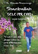 Shamballah. Solo per oggi