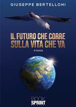 Il futuro che corre sulla vita che va