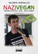 Nazivegan. «Marchiato dal sistema»