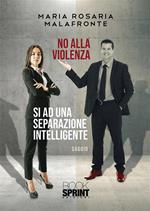 No alla violenza. Sì ad una separazione intelligente