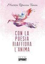 Con la poesia riaffiora l'anima