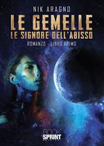 Le gemelle. Le signore dell'abisso. Vol. 1