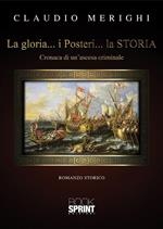 La gloria... I posteri... La storia