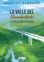 La valle del Gambellato. La valle dimenticata