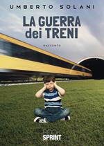 La guerra dei treni