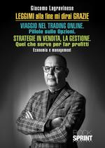 Leggimi alla fine mi dirai grazie. Viaggio nel trading online. Strategie di vendita, la gestione