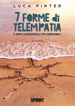 7 forme di telempatia. Il corpo extrasensoriale iper-dimensionale