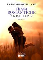 Frasi romantiche per Lei e per Lui