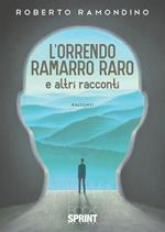 L' orrendo ramarro raro e altri racconti