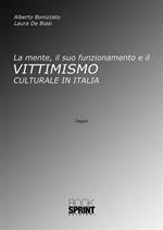 La mente, il suo funzionamento e il Vittimismo culturale in Italia