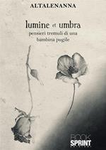 Lumine et umbra. Pensieri tremuli di una bambina pugile