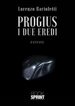 I due eredi. Progius