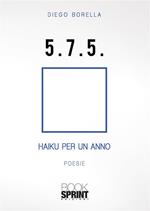 5. 7. 5. Haiku per un anno