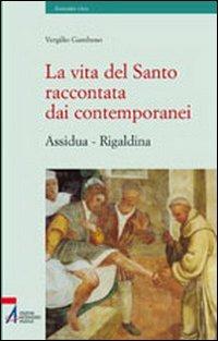 La vita del santo raccontata ai contemporanei (Assidua-Rigaldina) - copertina