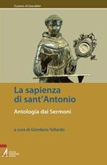 La sapienza di sant'Antonio. Antologia dai Sermoni