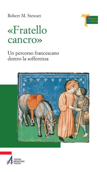 «Fratello cancro». Un percorso francescano dentro la sofferenza - Robert M. Stewart - copertina