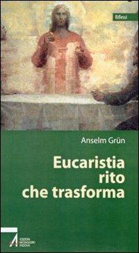 Eucaristia rito che trasforma - Anselm Grün - copertina