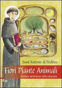 Fiori piante animali. «Lettura antoniana» della creazione - copertina