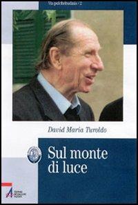 Sul monte di luce - David Maria Turoldo - copertina