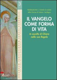 Il Vangelo come forma di vita. In ascolto di Chiara nella sua Regola - copertina