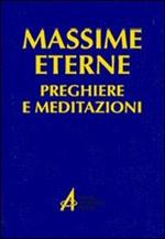 Massime eterne. Preghiere e meditazioni