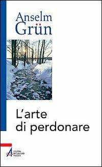 L'arte di perdonare - Anselm Grün - copertina