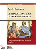 Verso la metafisica oltre la metafisica. L'itinerario filosofico-sapienziale di Umberto A. Padovani