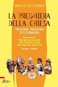 La preghiera della Chiesa. Meditata, predicata, testimoniata. Commento liturgico-pastorale alle collette feriali del messale romano. Vol. 2 - Angelo Cecchinato - copertina