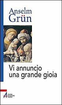 Vi annuncio una grande gioia. Un libro di Natale - Anselm Grün - copertina