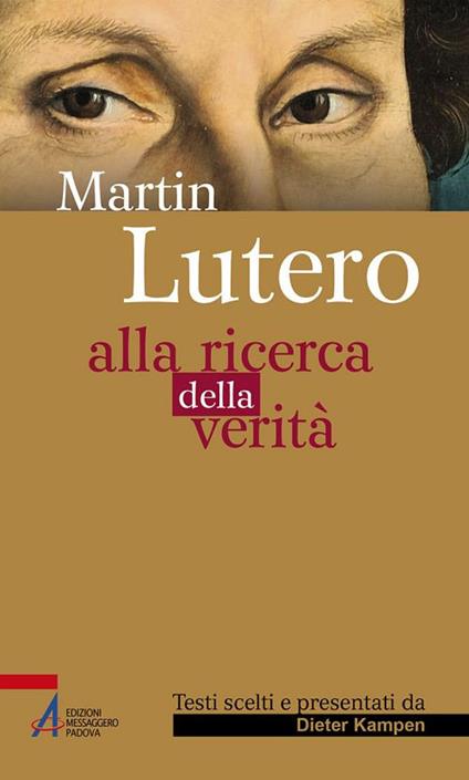 Martin Lutero. Alla ricerca della verità - Dieter Kampen - copertina