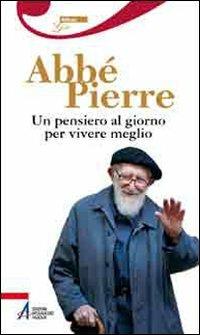 Un pensiero al giorno per vivere meglio - Abbé Pierre - copertina