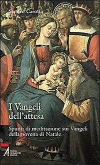 I vangeli dell'attesa. Spunti di meditazione sui vangeli della Novena di Natale - Sandro Carotta - copertina