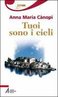 Tuoi sono i cieli - Anna Maria Cànopi - ebook