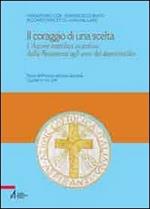 Il coraggio di una scelta. L'Azione Cattolica vicentina dalla resistenza agli anni del dopoconcilio