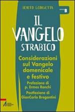 Il Vangelo strabico. Considerazioni sul vangelo domenicale e festivo. Anno B