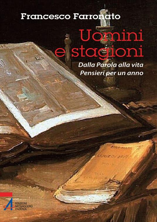 Uomini e stagioni. Dalla parola alla vita. Pensieri per un anno - Francesco Farronato - ebook