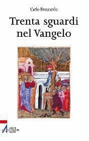 Trenta sguardi nel Vangelo - Carlo Broccardo - ebook