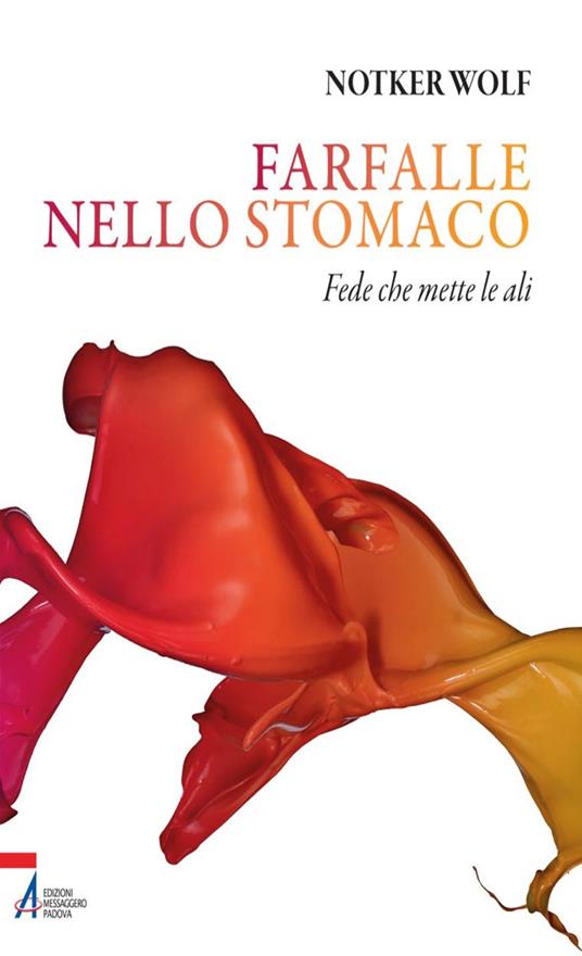 Farfalle nello stomaco. Fede che mette le ali - Notker Wolf - ebook