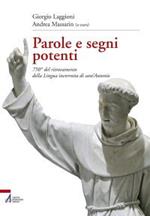 Parole e segni potenti. 750° del ritrovamento della lingua incorrotta di sant'Antonio