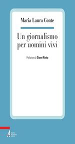 Un giornalismo per uomini vivi