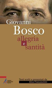 Giovanni Bosco. Allegria e santità - copertina