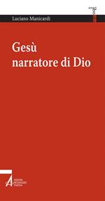 Gesù narratore di Dio