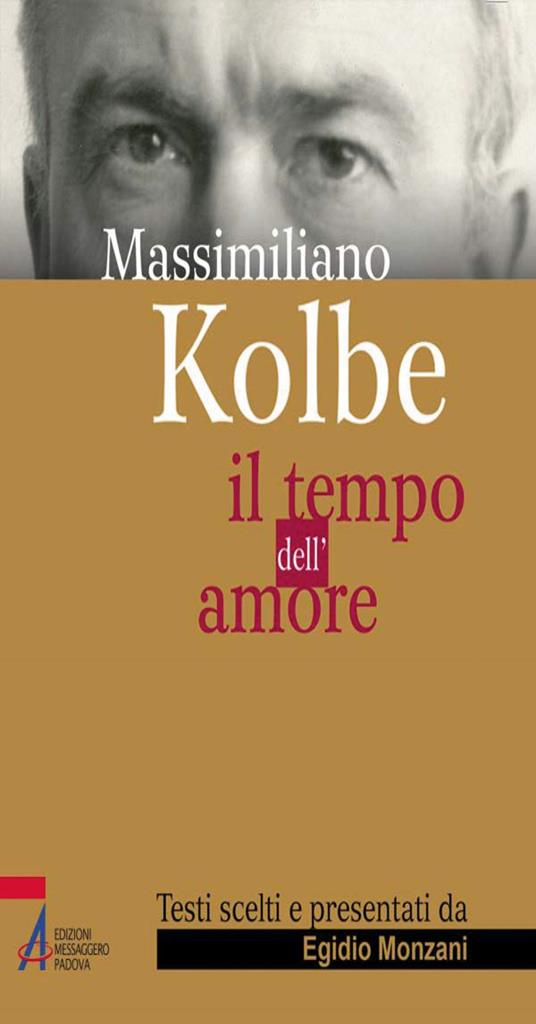 Il tempo dell'amore - Kolbe Massimiliano (san),Egidio Monzani - ebook