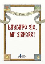 Laudato sie, mi' Signore!