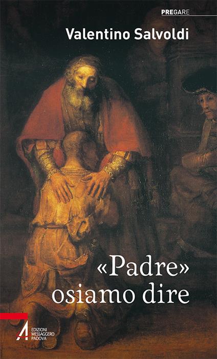 «Padre» osiamo dire - Valentino Salvoldi - copertina